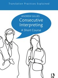 Consecutive Interpreting: A Short Course (2019)