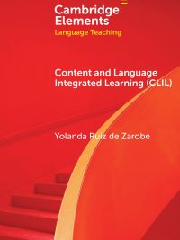 Content and Language Integrated Learning (CLIL) (Cambridge Elements: Language Teaching) (2025)