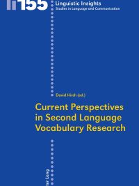 Current Perspectives in Second Language Vocabulary Research (Linguistic Insights Volume 155) (2012)