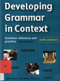 Developing Grammar in Context - Grammar reference and practice intermediate with answers