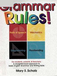 Grammar Rules!: A Straightforward Approach to Basic English Grammar and Writing Skills