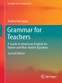 Grammar for Teachers: A Guide to American English for Native and Non-Native Speakers Second Edition (2017)