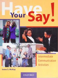 Have Your Say! Intermediate Communication Activities (1999)