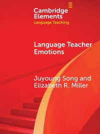 Language Teacher Emotions (Cambridge Elements in Language Teaching) (2025)