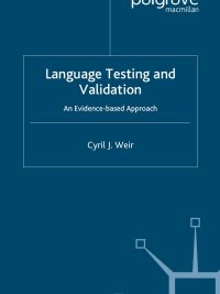 Language Testing and Validation: An Evidence-based Approach (2005)