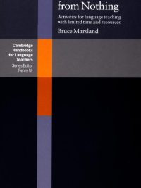 Lessons from Nothing: Activities for language teaching with limited time and resources (1998)