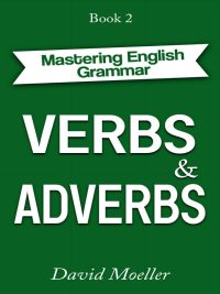 Mastering English Grammar Book 2: Verbs & Adverbs (2021)