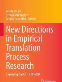 New Directions in Empirical Translation Process Research: Exploring the CRITT TPR-DB (2016)