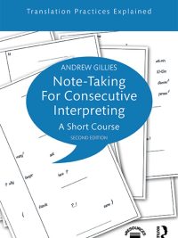 Note-Taking For Consecutive Interpreting: A Short Course (Second Edition) (2017)