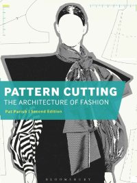 Pattern Cutting: The Architecture of Fashion (Second Edition) (2018)