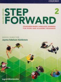 Step Forward 2: Standards-Based Language Learning for Work and Academic Readiness - Second Edition