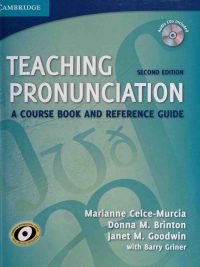 Teaching Pronunciation: A Course Book and Reference Guide (Second Edition) (2010)