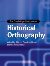 The Cambridge Handbook of Historical Orthography (2023)
