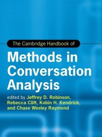 The Cambridge Handbook of Methods in Conversation Analysis (2024)