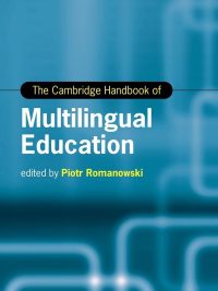 The Cambridge Handbook of Multilingual Education (2025)