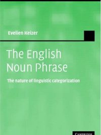 The English Noun Phrase: The Nature of Linguistic Categorization (2007)