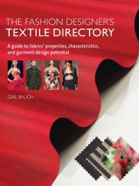 The Fashion Designer's Textile Directory: A Guide to Fabrics' Properties Characteristics and Garment-Design Potential (2011)