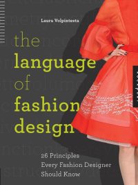 The Language of Fashion Design: 26 Principles Every Fashion Designer Should Know (2014)