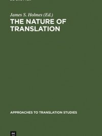 The Nature of Translation: Essays on the Theory and Practice of Literary Translation (Approaches to Translation Studies No. 1) (1970)