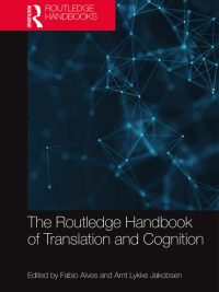 The Routledge Handbook of Translation and Cognition (2021)