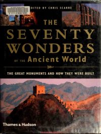 The Seventy Wonders of the Ancient World: The Great Monuments and How They Were Built (1999)