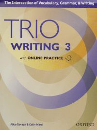 Trio Writing 3: The Intersection of Vocabulary Grammar & Writing - Student Book with Online Practice (2015)