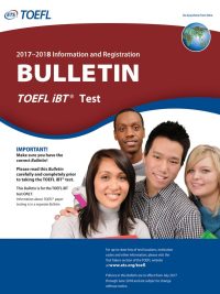 2017–2018 Information and Registration BULLETIN TOEFL iBT® Test (2017)