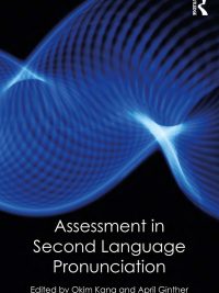 Assessment in Second Language Pronunciation (2018)