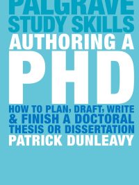 Authoring a PhD: How to plan draft write & finish a doctoral thesis or dissertation (2003)
