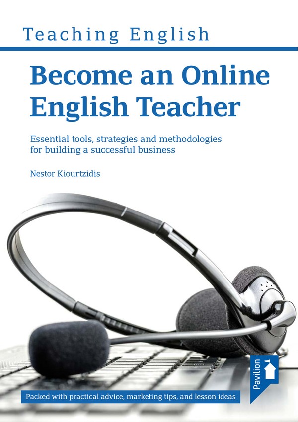 Become an Online English Teacher: Essential tools strategies and methodologies for building a successful business (2015)