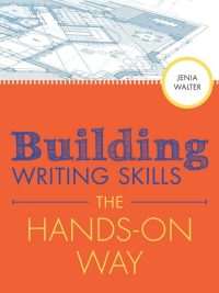 Building Writing Skills: The Hands-on Way Student Edition (2017)