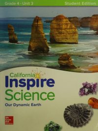 California Inspire Science Grade 4 Unit 3: Our Dynamic Earth (Student Edition) (2020)