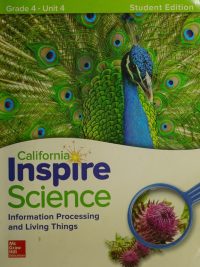 California Inspire Science Grade 4 Unit 4: Information Processing and Living Things - Student Edition (2020)