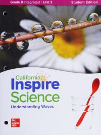 California Inspire Science: Understanding Waves Grade 8 Integrated Unit 3 Student Edition (2020)