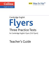 Cambridge English Flyers Three Practice Tests for Cambridge English: Flyers (YLE Flyers) Teacher's Guide