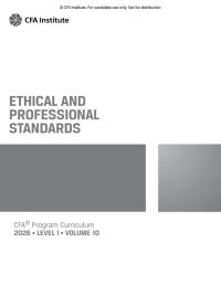 CFA Program Curriculum 2026 Level I Volume 10: Ethical and Professional Standards (2025)