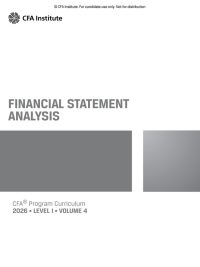 CFA Program Curriculum 2026 Level I Volume 4: Financial Statement Analysis (2025)
