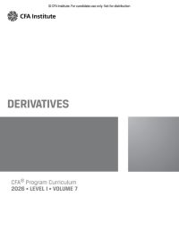 CFA Program Curriculum 2026 Level I Volume 7 Derivatives (2025)