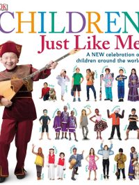 Children Just Like Me: A NEW celebration of children around the world (2016)