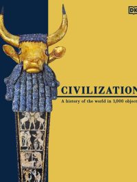 Civilization: A History of the World in 1000 Objects (Second Edition) (2020)