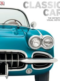 Classic Car: The Definitive Visual History (2016)