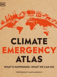Climate Emergency Atlas: What's Happening - What We Can Do (2020)
