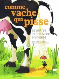 Comme vache qui pisse et autres expressions animales