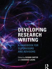 Developing Research Writing: A Handbook for Supervisors and Advisors (2018)
