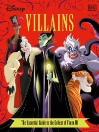 Disney Villains: The Essential Guide to the Evilest of Them All (2020)