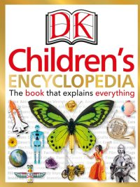 DK Children's Encyclopedia: The book that explains everything (2017)