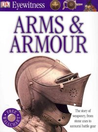 DK Eyewitness Arms & Armour (Paperback Edition) (2003)