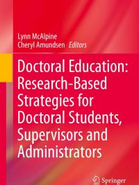 Doctoral Education: Research-Based Strategies for Doctoral Students Supervisors and Administrators (2011)