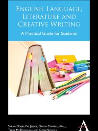English Language Literature and Creative Writing: A Practical Guide for Students (2014)