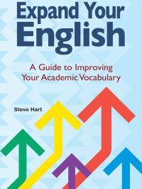 Expand Your English: A Guide to Improving Your Academic Vocabulary (2017)